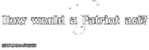 How would a REAL Patriot act?